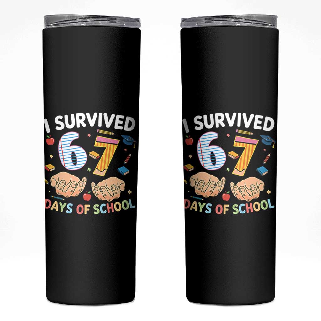 I Survived 67 Days of School Funny Six Seven Meme Skinny Tumbler - Wonder Print Shop
