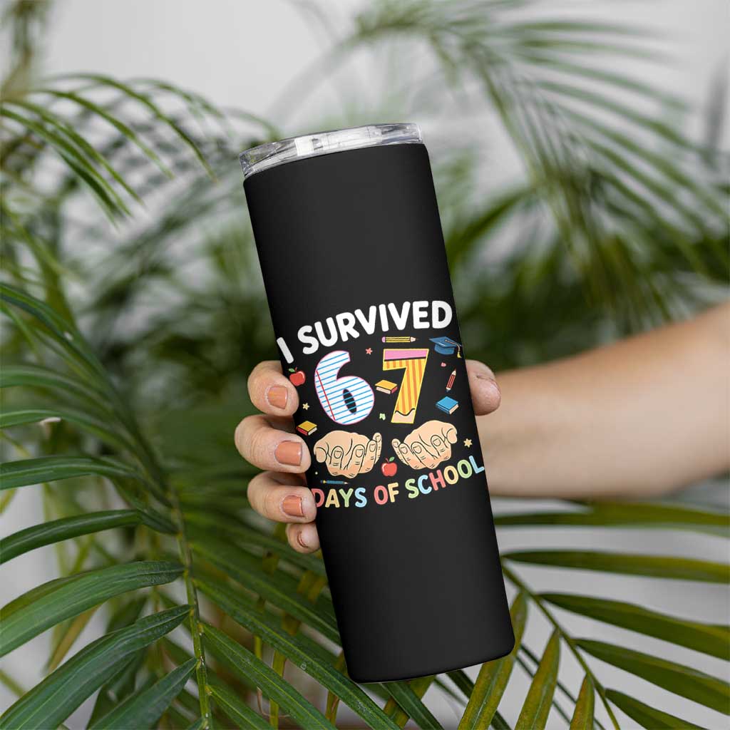 I Survived 67 Days of School Funny Six Seven Meme Skinny Tumbler - Wonder Print Shop