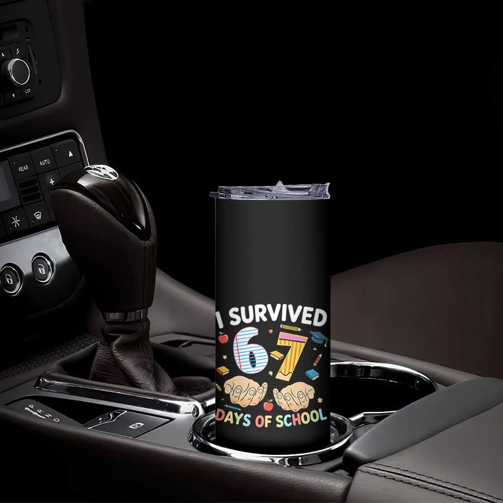 I Survived 67 Days of School Funny Six Seven Meme Skinny Tumbler - Wonder Print Shop