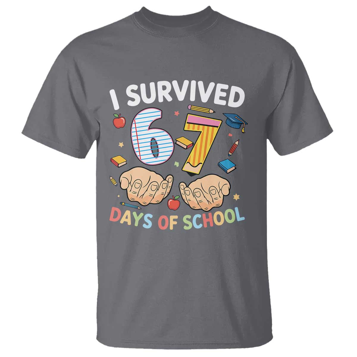 I Survived 67 Days of School Funny Six Seven Meme T Shirt - Wonder Print Shop