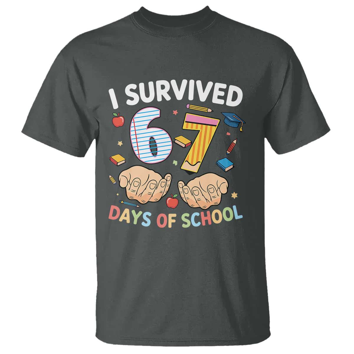 I Survived 67 Days of School Funny Six Seven Meme T Shirt - Wonder Print Shop