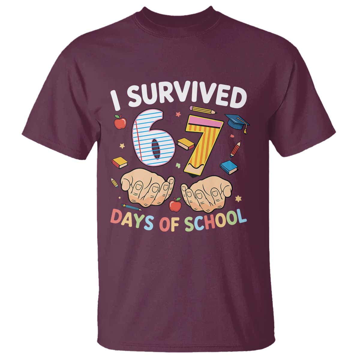 I Survived 67 Days of School Funny Six Seven Meme T Shirt - Wonder Print Shop