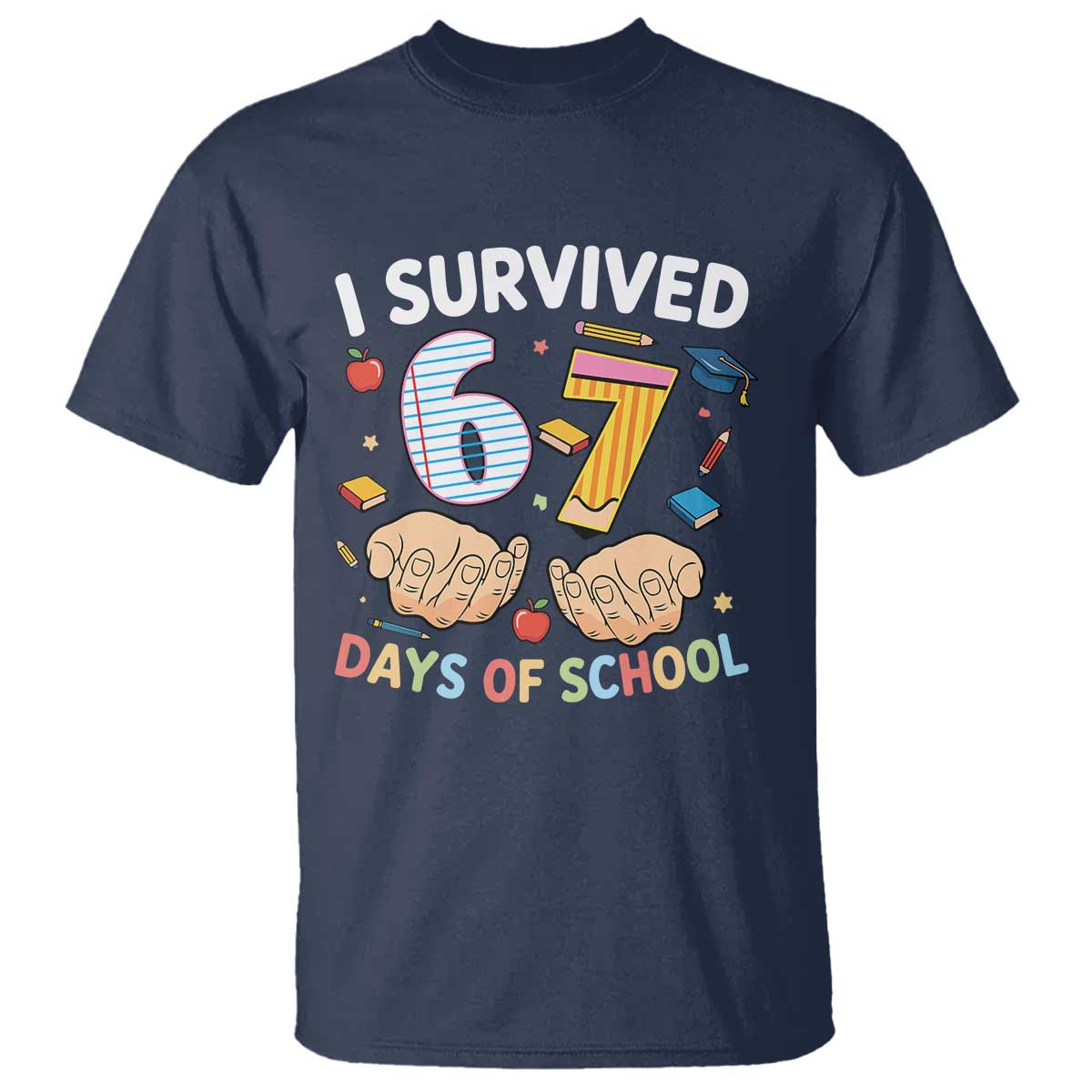 I Survived 67 Days of School Funny Six Seven Meme T Shirt - Wonder Print Shop