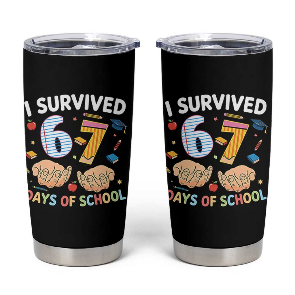 I Survived 67 Days of School Funny Six Seven Meme Tumbler Cup - Wonder Print Shop