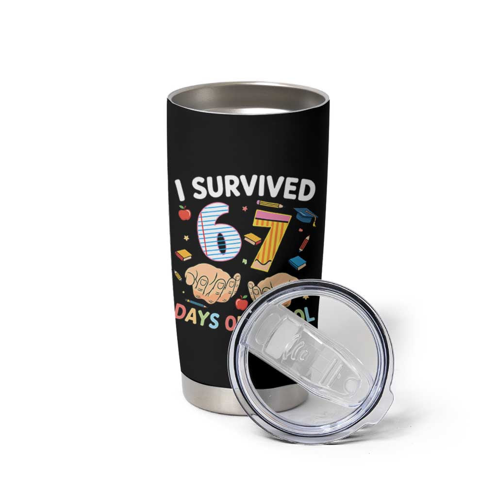 I Survived 67 Days of School Funny Six Seven Meme Tumbler Cup - Wonder Print Shop