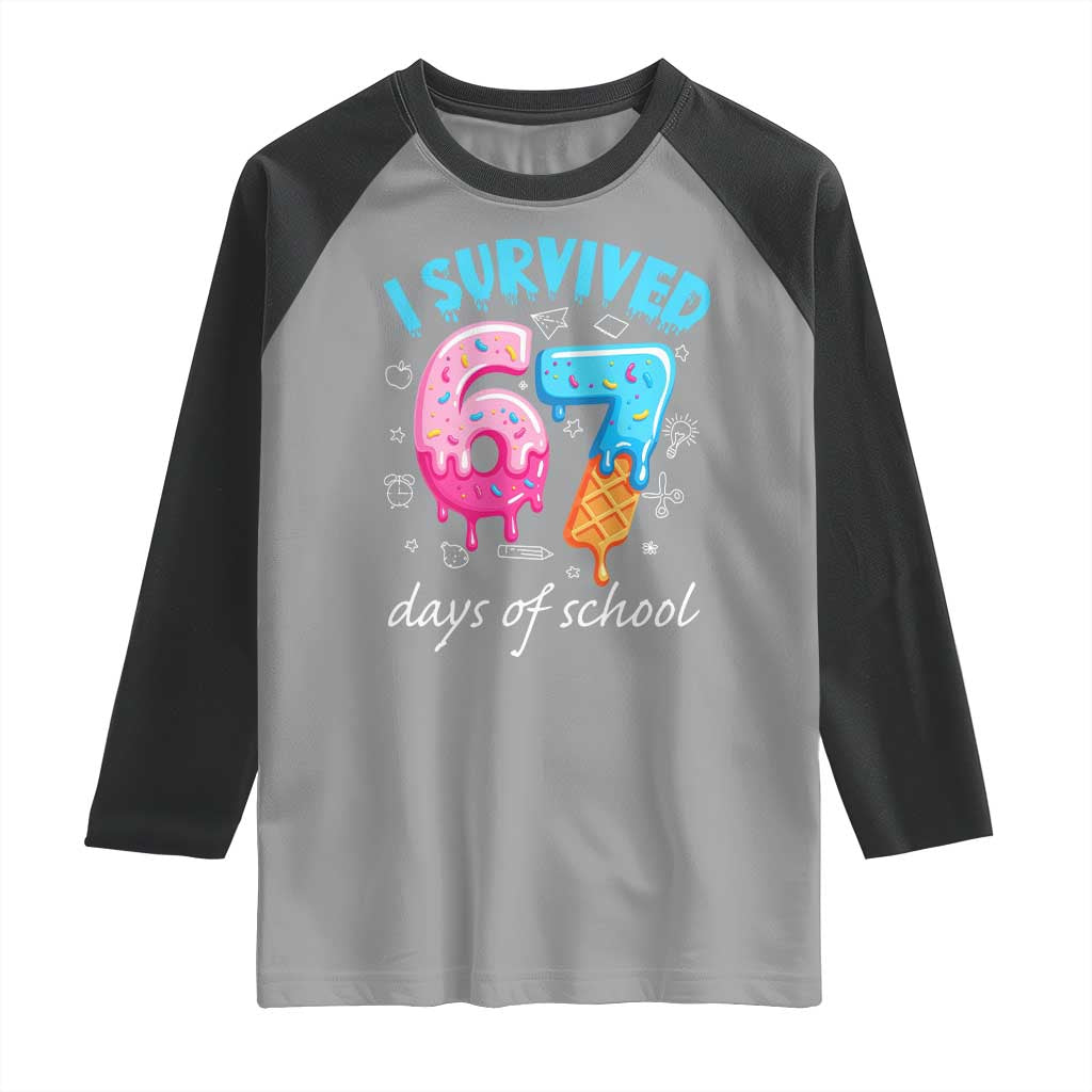 I Survived 67 Days of School Funny Six Seven Meme Raglan Shirt Baseball Ice Cream Dripping - Wonder Print Shop