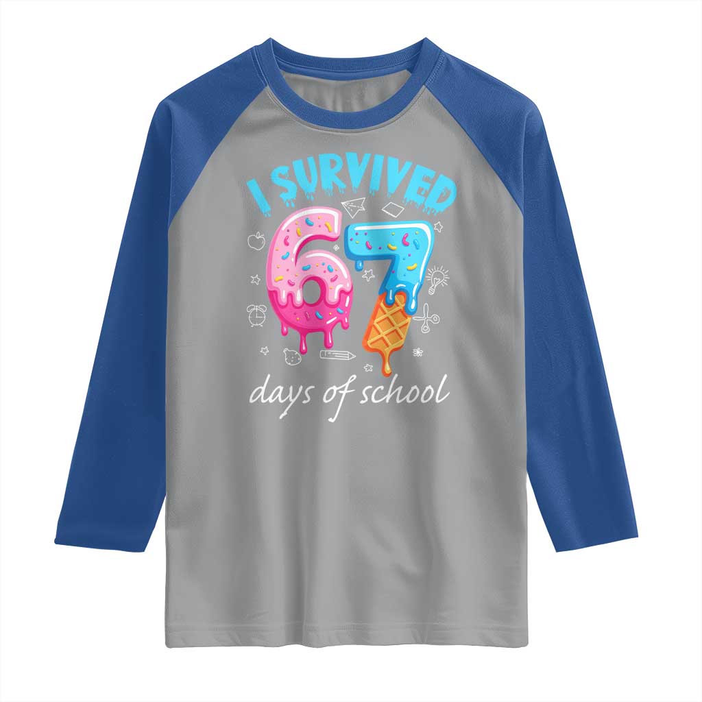 I Survived 67 Days of School Funny Six Seven Meme Raglan Shirt Baseball Ice Cream Dripping - Wonder Print Shop