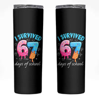 I Survived 67 Days of School Funny Six Seven Meme Skinny Tumbler Baseball Ice Cream Dripping - Wonder Print Shop