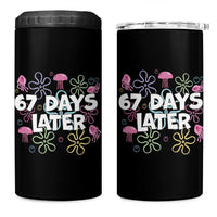 67 Days Later 4 in 1 Can Cooler Tumbler Funny Six Seven 6 7 Meme Gen Alpha Slang Teacher Student - Wonder Print Shop