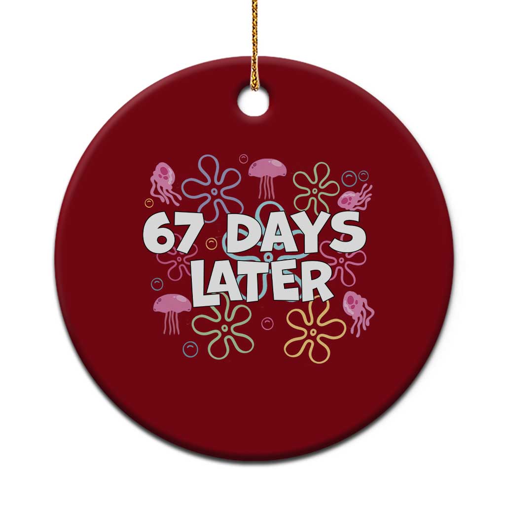 67 Days Later Ceramic Ornament Funny Six Seven 6 7 Meme Gen Alpha Slang Teacher Student - Wonder Print Shop
