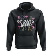 67 Days Later Hoodie Funny Six Seven 6 7 Meme Gen Alpha Slang Teacher Student - Wonder Print Shop