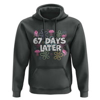 67 Days Later Hoodie Funny Six Seven 6 7 Meme Gen Alpha Slang Teacher Student - Wonder Print Shop