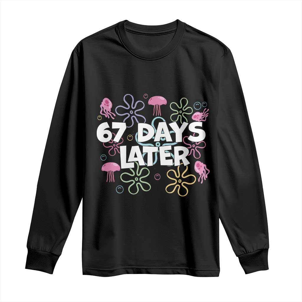 67 Days Later Long Sleeve Shirt Funny Six Seven 6 7 Meme Gen Alpha Slang Teacher Student - Wonder Print Shop