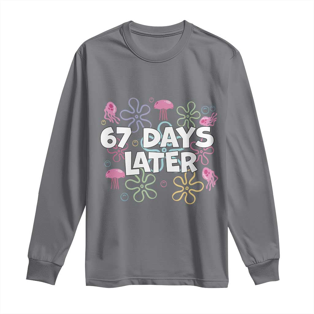 67 Days Later Long Sleeve Shirt Funny Six Seven 6 7 Meme Gen Alpha Slang Teacher Student - Wonder Print Shop