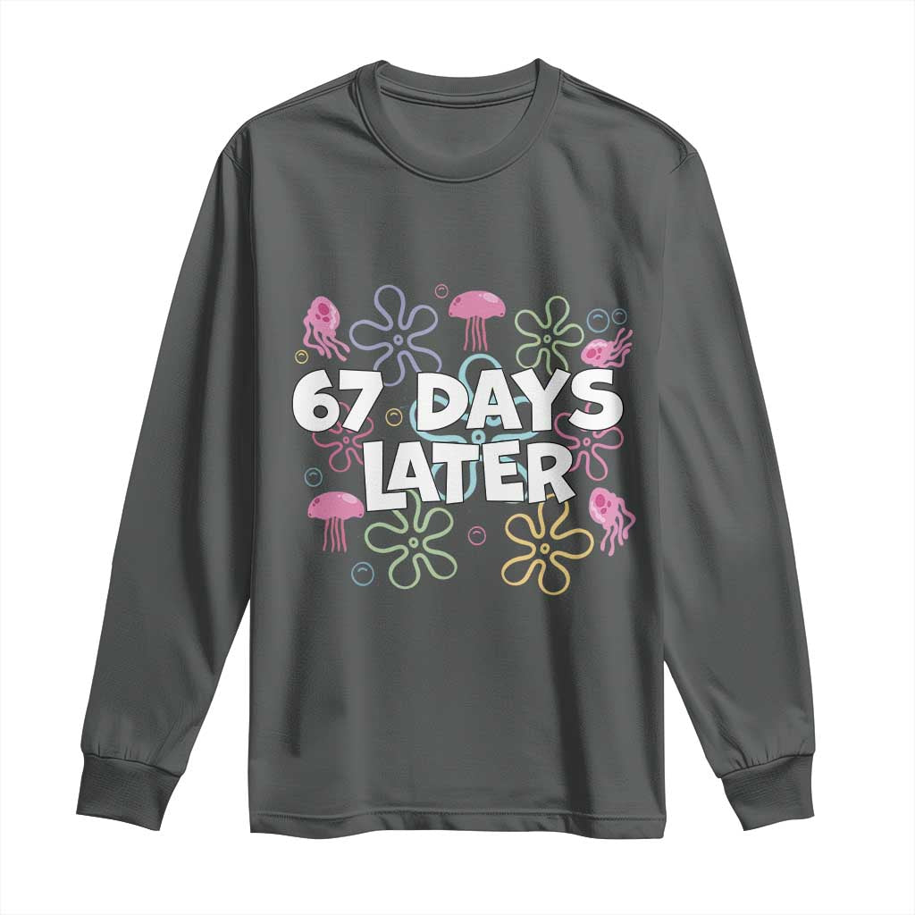 67 Days Later Long Sleeve Shirt Funny Six Seven 6 7 Meme Gen Alpha Slang Teacher Student - Wonder Print Shop