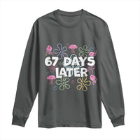 67 Days Later Long Sleeve Shirt Funny Six Seven 6 7 Meme Gen Alpha Slang Teacher Student - Wonder Print Shop