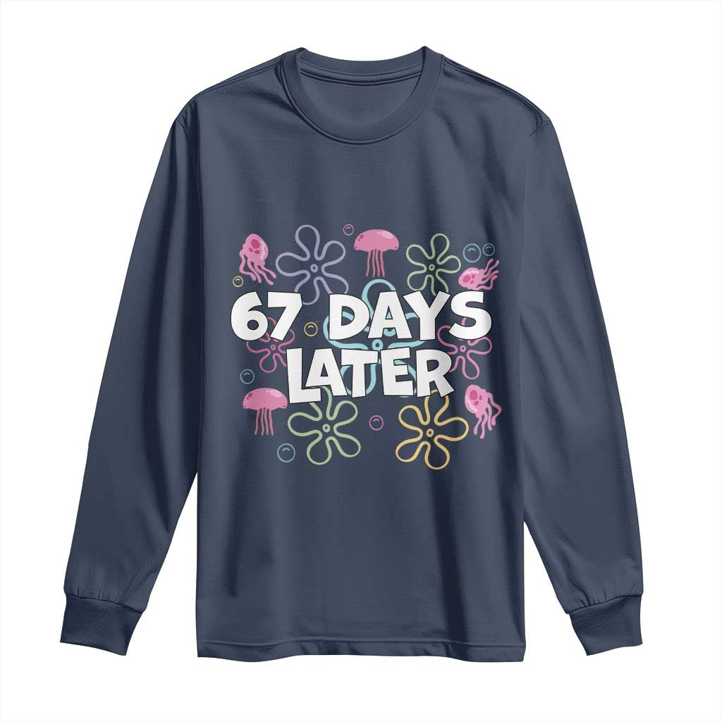 67 Days Later Long Sleeve Shirt Funny Six Seven 6 7 Meme Gen Alpha Slang Teacher Student - Wonder Print Shop