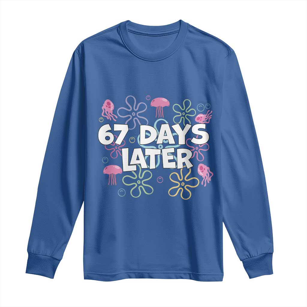 67 Days Later Long Sleeve Shirt Funny Six Seven 6 7 Meme Gen Alpha Slang Teacher Student - Wonder Print Shop