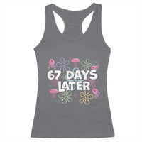 67 Days Later Racerback Tank Top Funny Six Seven 6 7 Meme Gen Alpha Slang Teacher Student - Wonder Print Shop