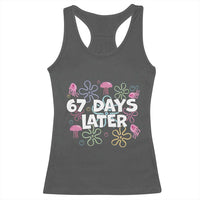 67 Days Later Racerback Tank Top Funny Six Seven 6 7 Meme Gen Alpha Slang Teacher Student - Wonder Print Shop