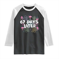 67 Days Later Raglan Shirt Funny Six Seven 6 7 Meme Gen Alpha Slang Teacher Student - Wonder Print Shop