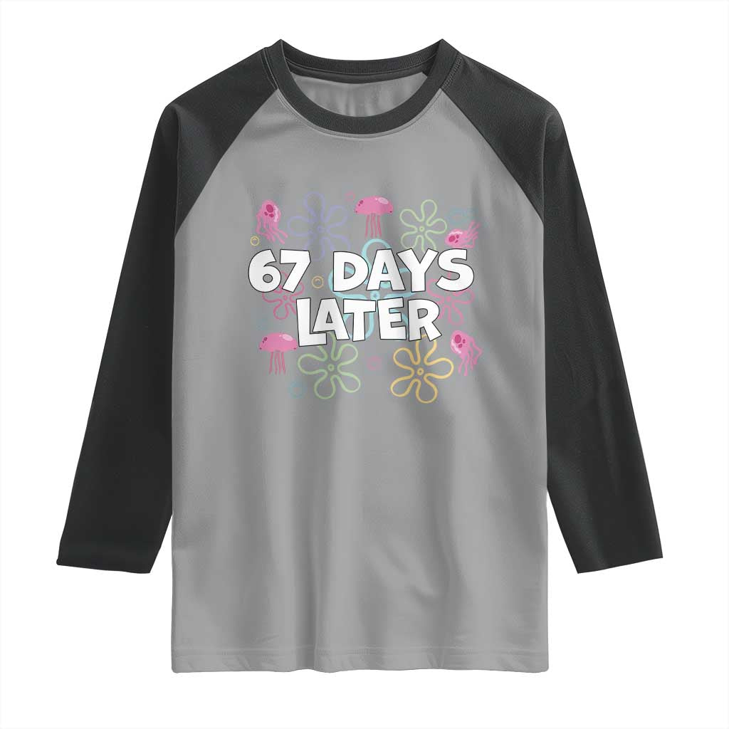 67 Days Later Raglan Shirt Funny Six Seven 6 7 Meme Gen Alpha Slang Teacher Student - Wonder Print Shop