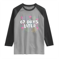 67 Days Later Raglan Shirt Funny Six Seven 6 7 Meme Gen Alpha Slang Teacher Student - Wonder Print Shop