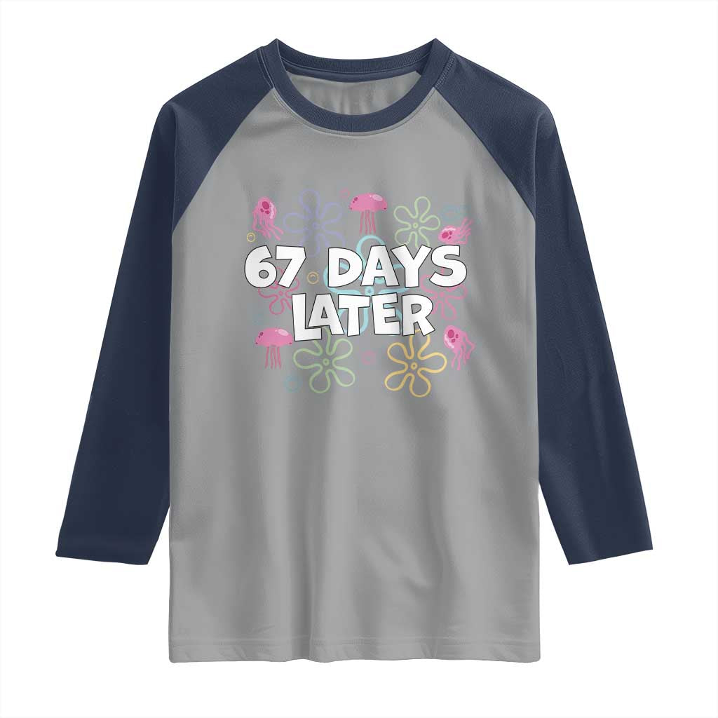 67 Days Later Raglan Shirt Funny Six Seven 6 7 Meme Gen Alpha Slang Teacher Student - Wonder Print Shop