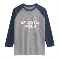 67 Days Later Raglan Shirt Funny Six Seven 6 7 Meme Gen Alpha Slang Teacher Student - Wonder Print Shop