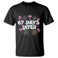 67 Days Later T Shirt Funny Six Seven 6 7 Meme Gen Alpha Slang Teacher Student - Wonder Print Shop