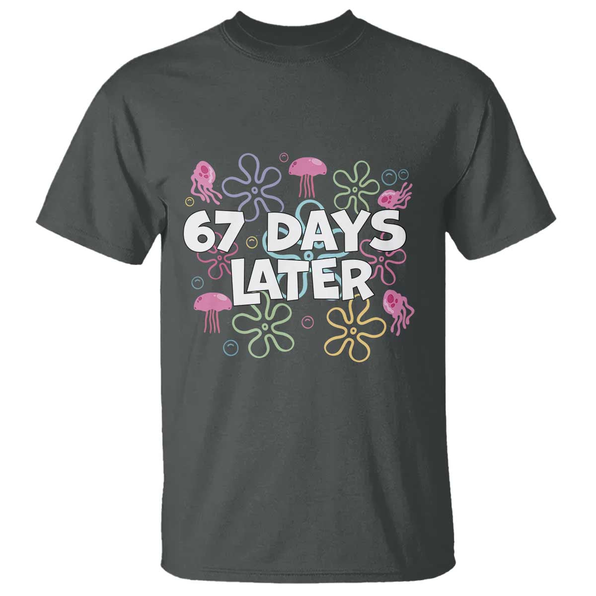 67 Days Later T Shirt Funny Six Seven 6 7 Meme Gen Alpha Slang Teacher Student - Wonder Print Shop