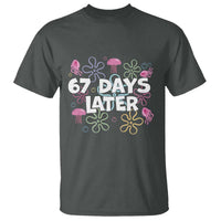 67 Days Later T Shirt Funny Six Seven 6 7 Meme Gen Alpha Slang Teacher Student - Wonder Print Shop