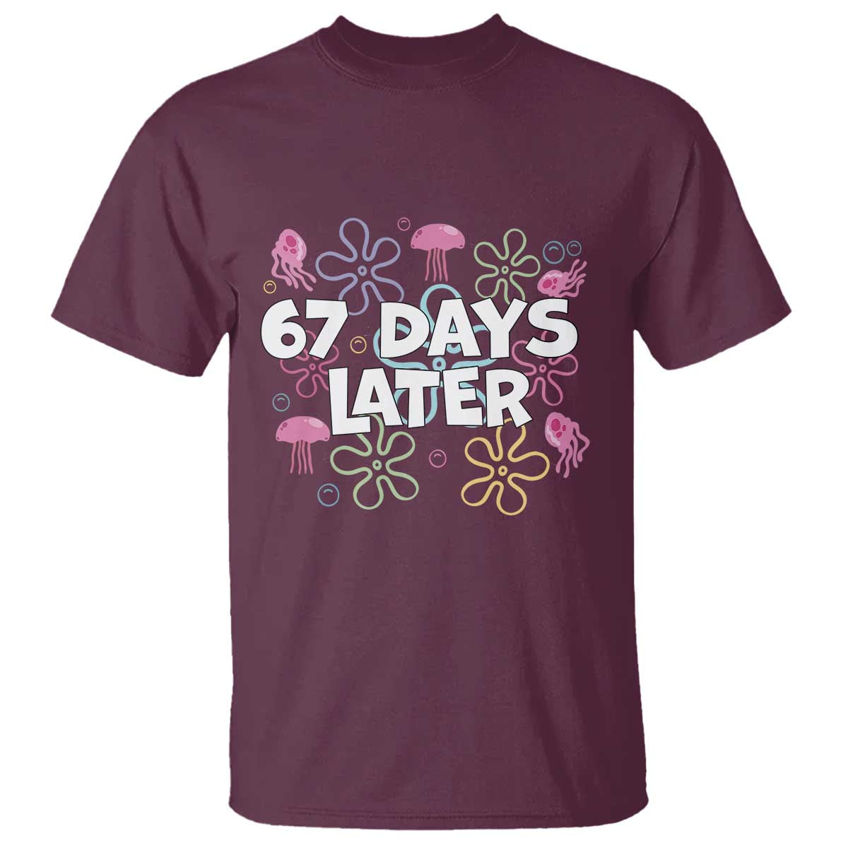 67 Days Later T Shirt Funny Six Seven 6 7 Meme Gen Alpha Slang Teacher Student - Wonder Print Shop