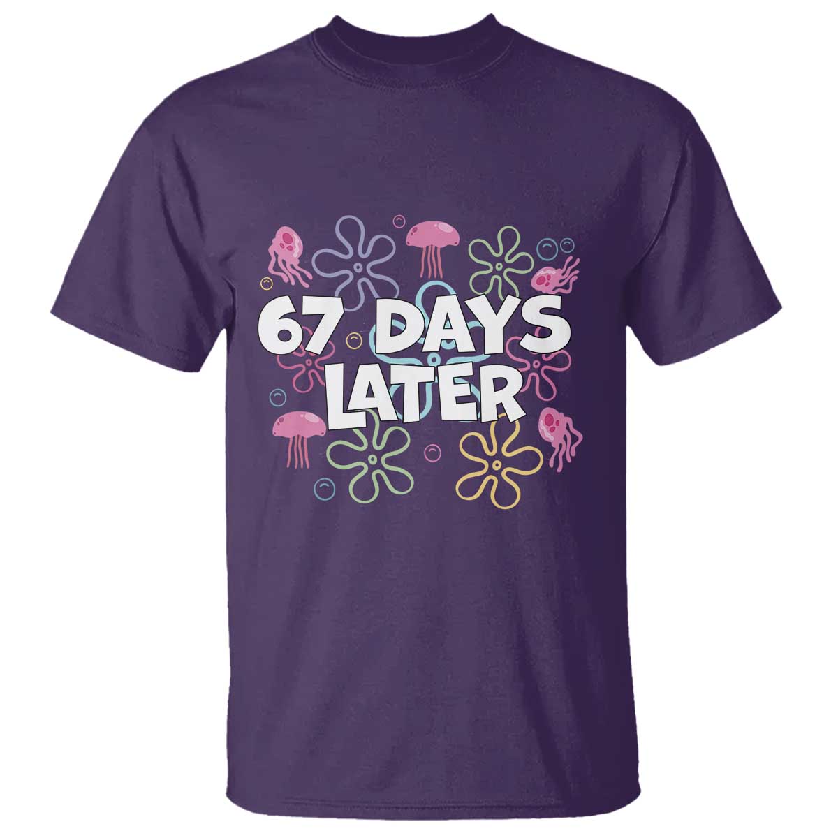 67 Days Later T Shirt Funny Six Seven 6 7 Meme Gen Alpha Slang Teacher Student - Wonder Print Shop