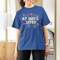 67 Days Later T Shirt For Women Funny Six Seven 6 7 Meme Gen Alpha Slang Teacher Student - Wonder Print Shop