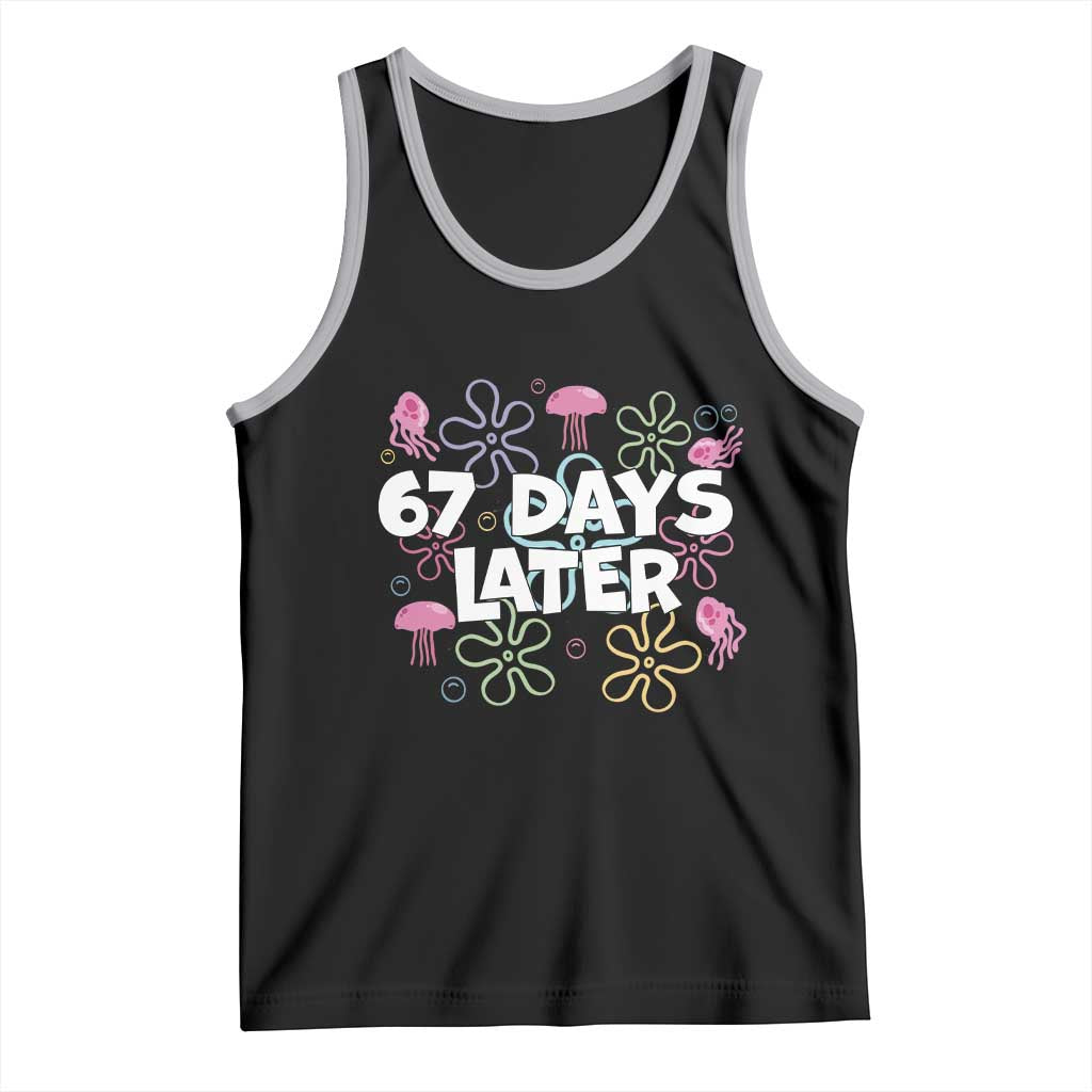 67 Days Later Tank Top Funny Six Seven 6 7 Meme Gen Alpha Slang Teacher Student - Wonder Print Shop