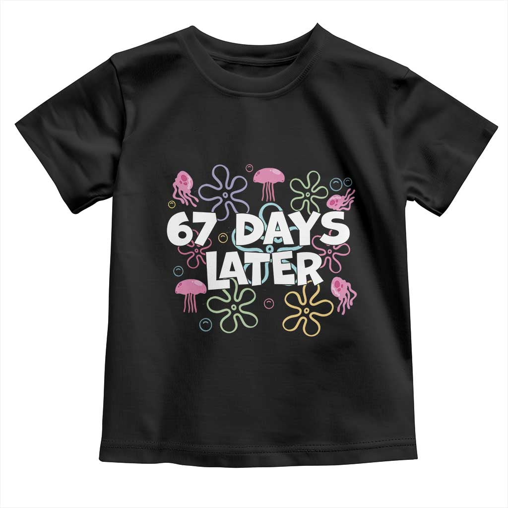 67 Days Later Toddler T Shirt Funny Six Seven 6 7 Meme Gen Alpha Slang Teacher Student - Wonder Print Shop