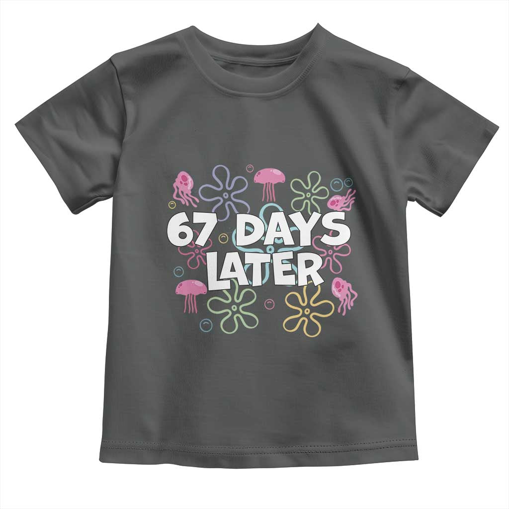 67 Days Later Toddler T Shirt Funny Six Seven 6 7 Meme Gen Alpha Slang Teacher Student - Wonder Print Shop