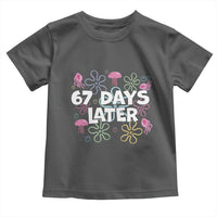 67 Days Later Toddler T Shirt Funny Six Seven 6 7 Meme Gen Alpha Slang Teacher Student - Wonder Print Shop