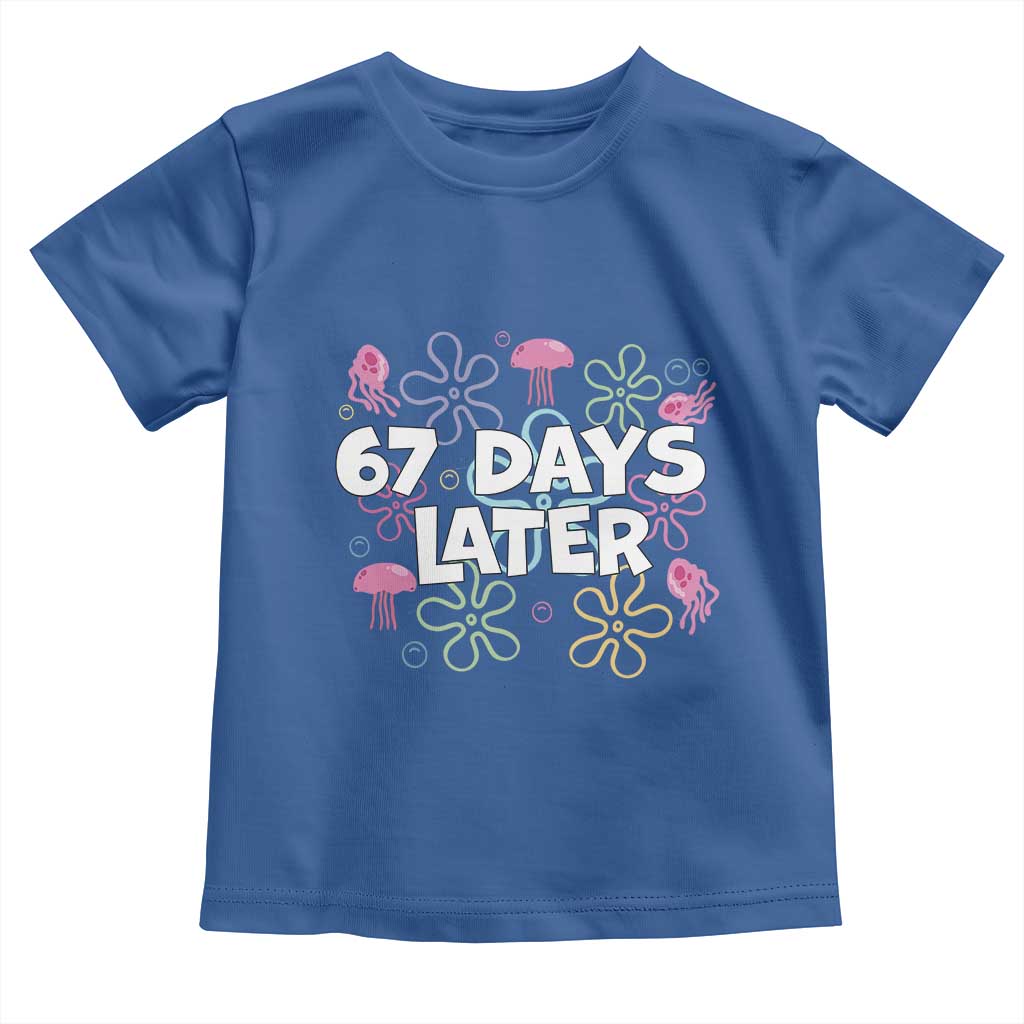 67 Days Later Toddler T Shirt Funny Six Seven 6 7 Meme Gen Alpha Slang Teacher Student - Wonder Print Shop