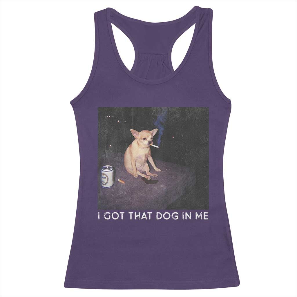 I Got That Dog In Me Racerback Tank Top Retro Funny Chihuahua Smoking Beer - Wonder Print Shop