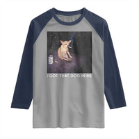 I Got That Dog In Me Raglan Shirt Retro Funny Chihuahua Smoking Beer - Wonder Print Shop