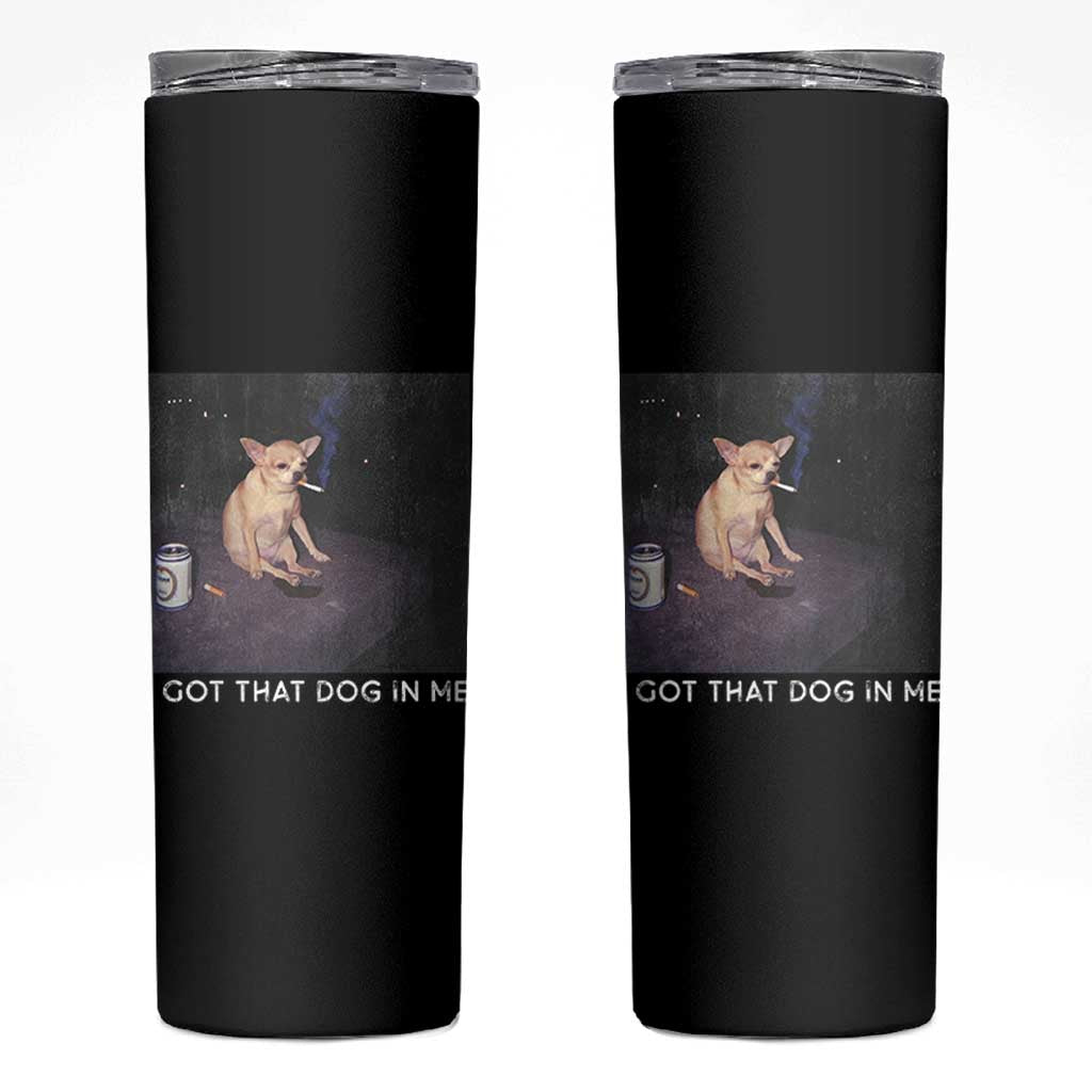 I Got That Dog In Me Skinny Tumbler Retro Funny Chihuahua Smoking Beer - Wonder Print Shop
