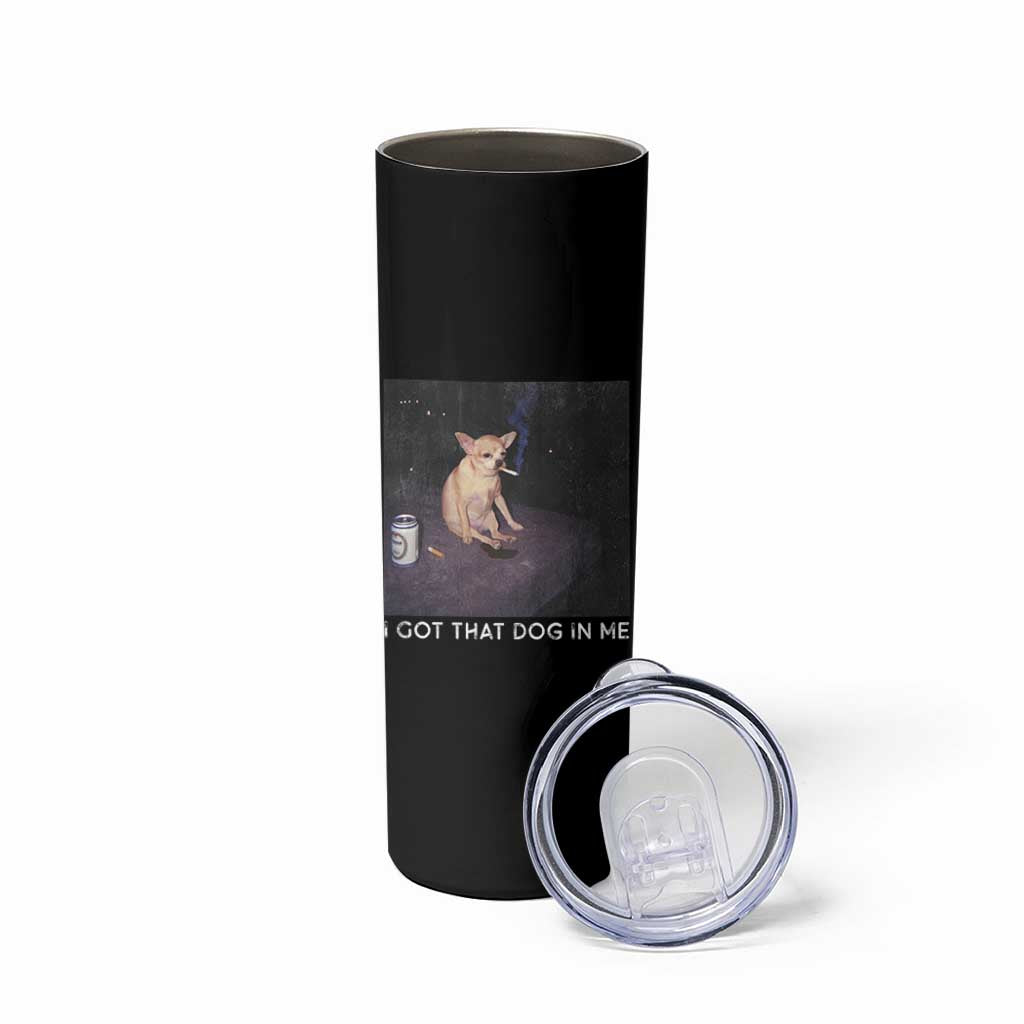 I Got That Dog In Me Skinny Tumbler Retro Funny Chihuahua Smoking Beer - Wonder Print Shop