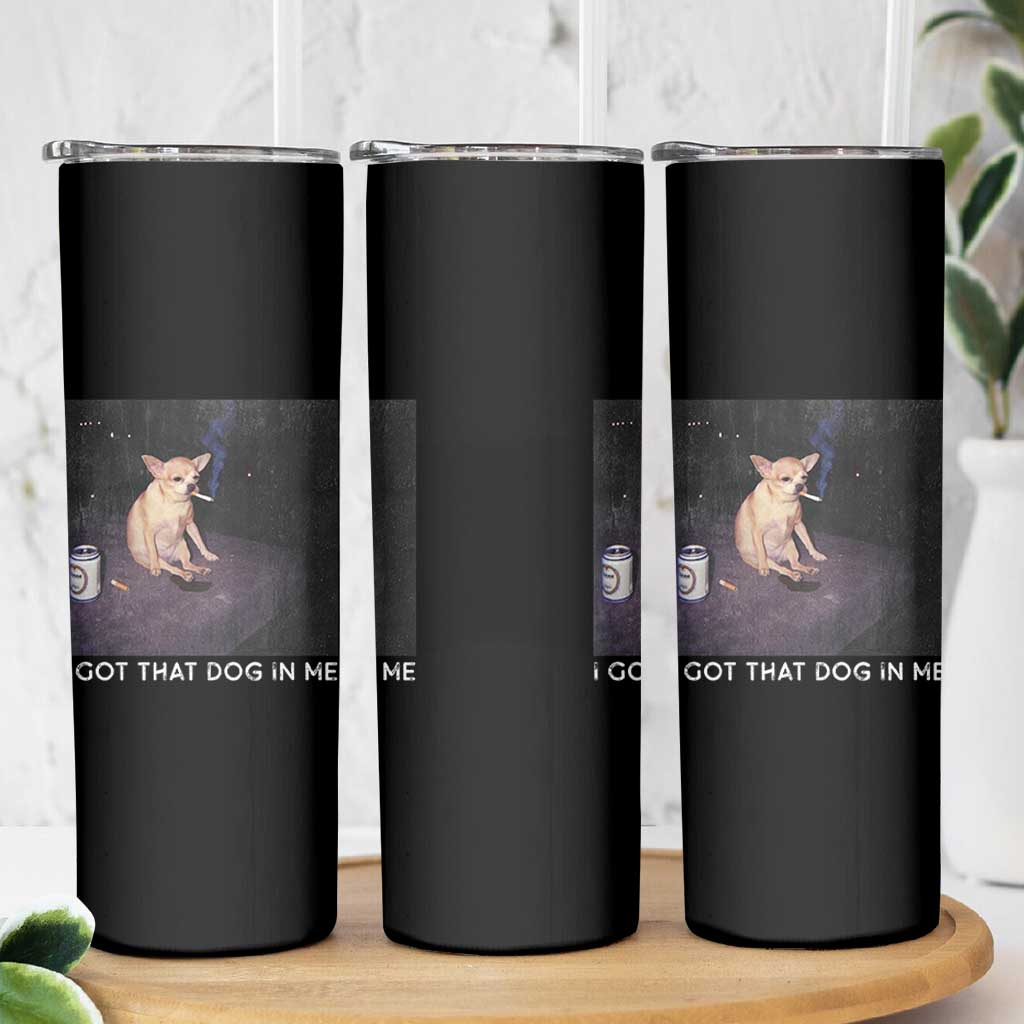 I Got That Dog In Me Skinny Tumbler Retro Funny Chihuahua Smoking Beer - Wonder Print Shop
