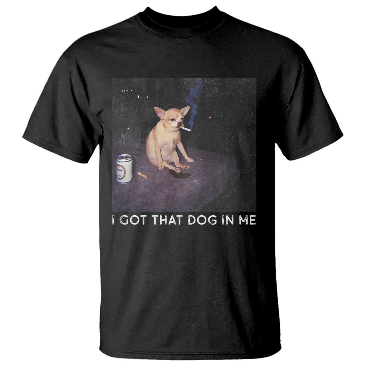 I Got That Dog In Me T Shirt Retro Funny Chihuahua Smoking Beer - Wonder Print Shop