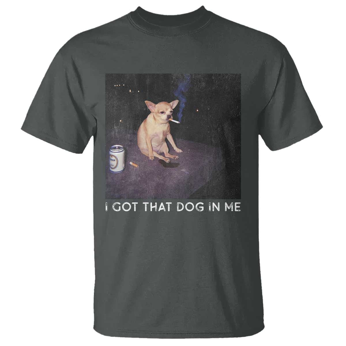 I Got That Dog In Me T Shirt Retro Funny Chihuahua Smoking Beer - Wonder Print Shop