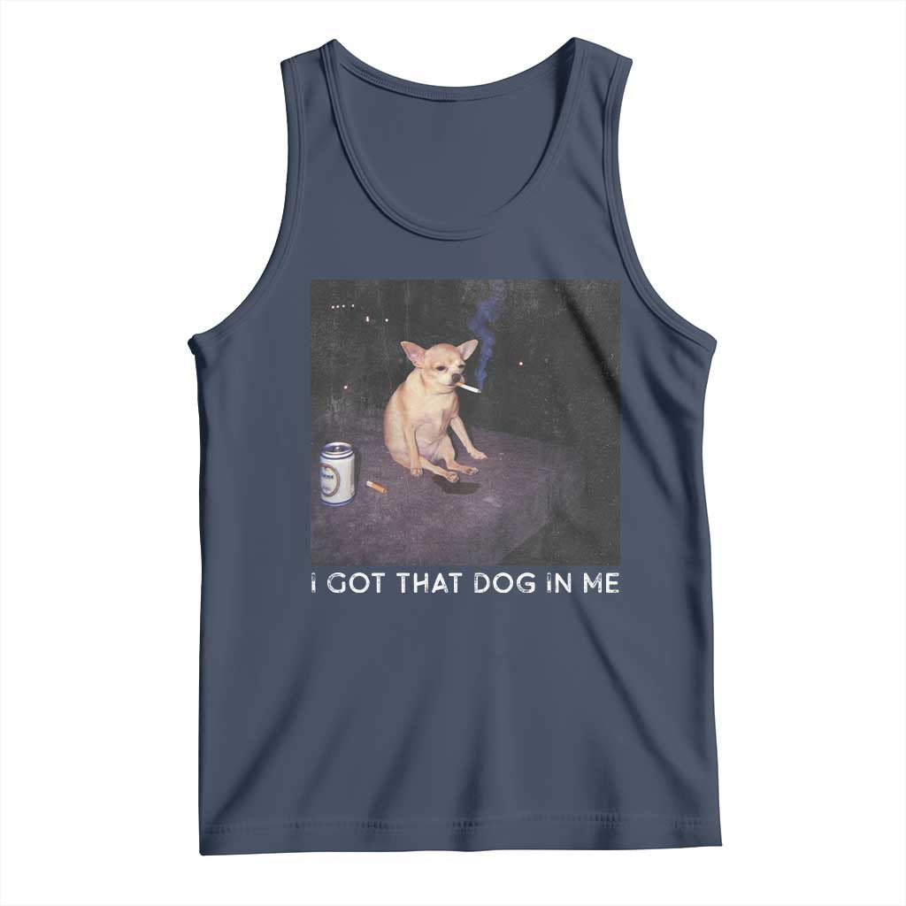 I Got That Dog In Me Tank Top Retro Funny Chihuahua Smoking Beer - Wonder Print Shop