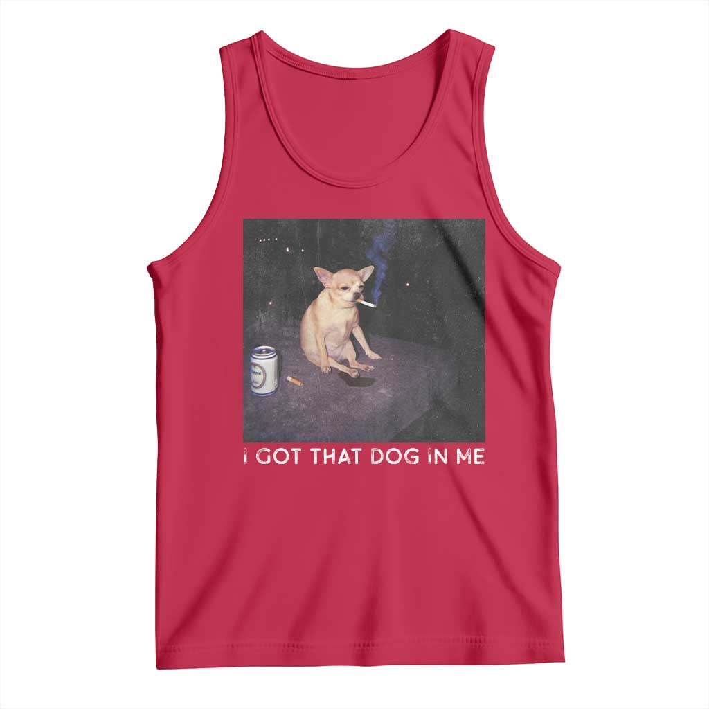 I Got That Dog In Me Tank Top Retro Funny Chihuahua Smoking Beer - Wonder Print Shop