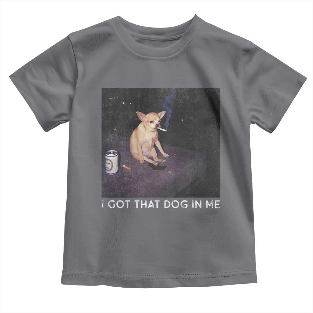 I Got That Dog In Me Toddler T Shirt Retro Funny Chihuahua Smoking Beer - Wonder Print Shop